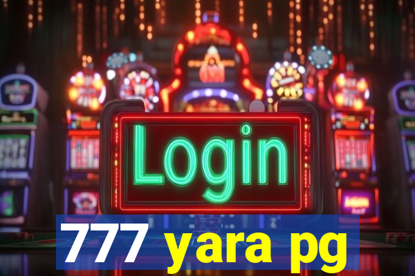 777 yara pg